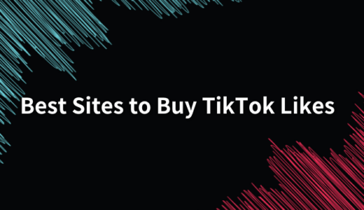 10 Best Sites to Buy TikTok Likes(Real＆Cheap)